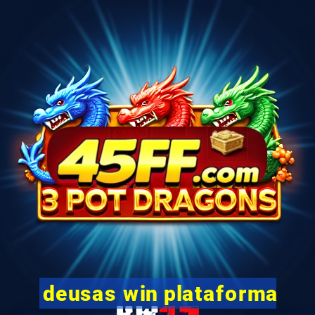 deusas win plataforma